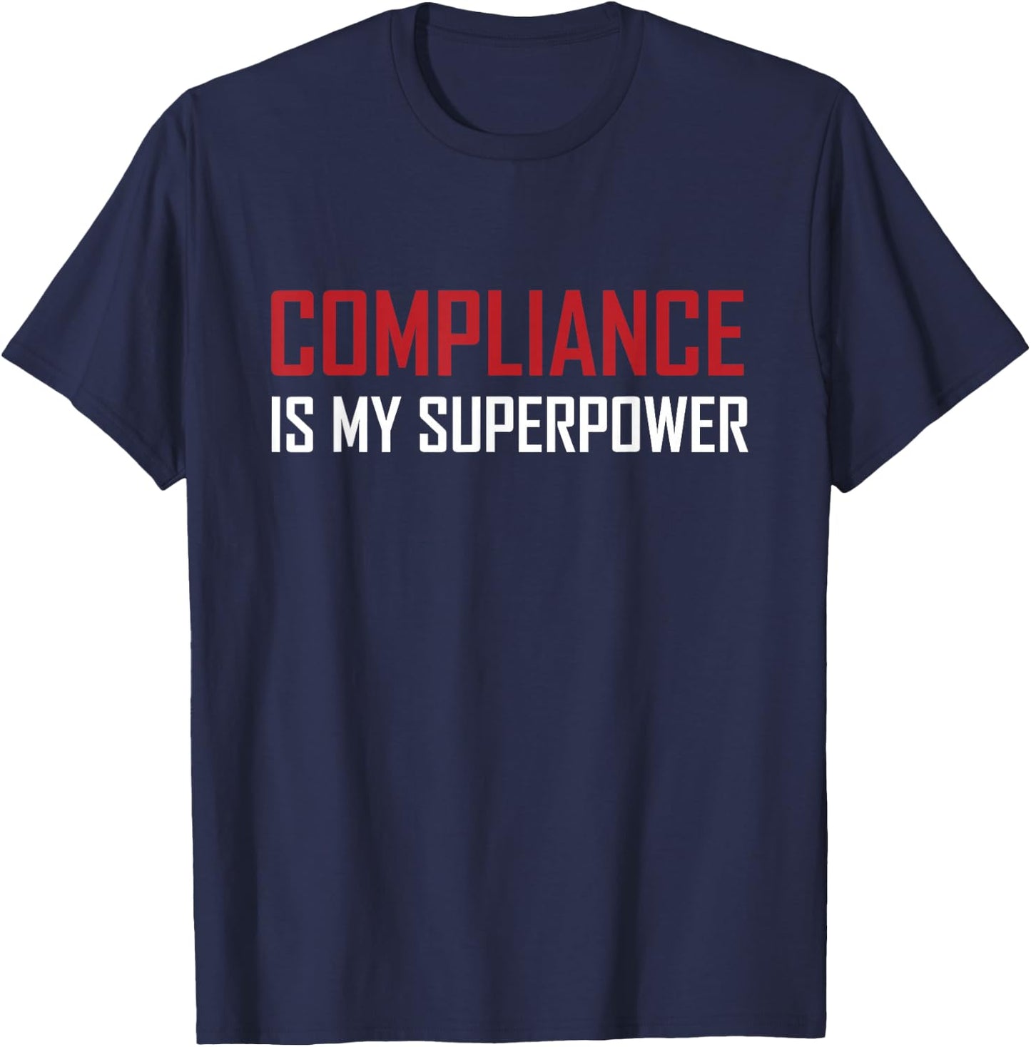 Compliance is my superpower T-Shirt - T-Shirt | Navy