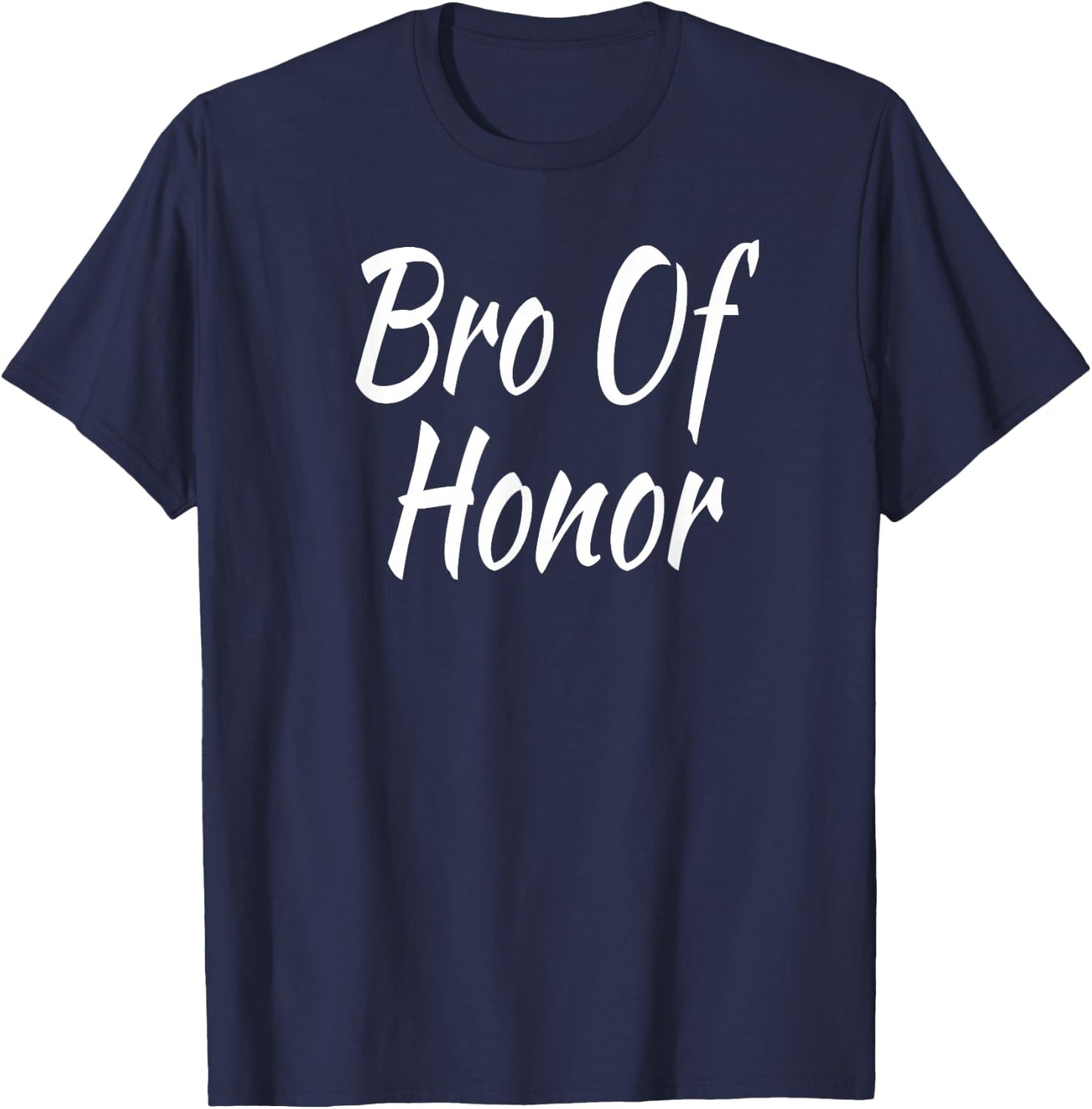 Bro Of Honor Funny Brother of The Bride Bachelor Party T-Shirt - T-Shirt | Navy