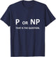 P vs NP Computer Science Programming Programmer Gift Nerd T-Shirt - T-Shirt | Navy
