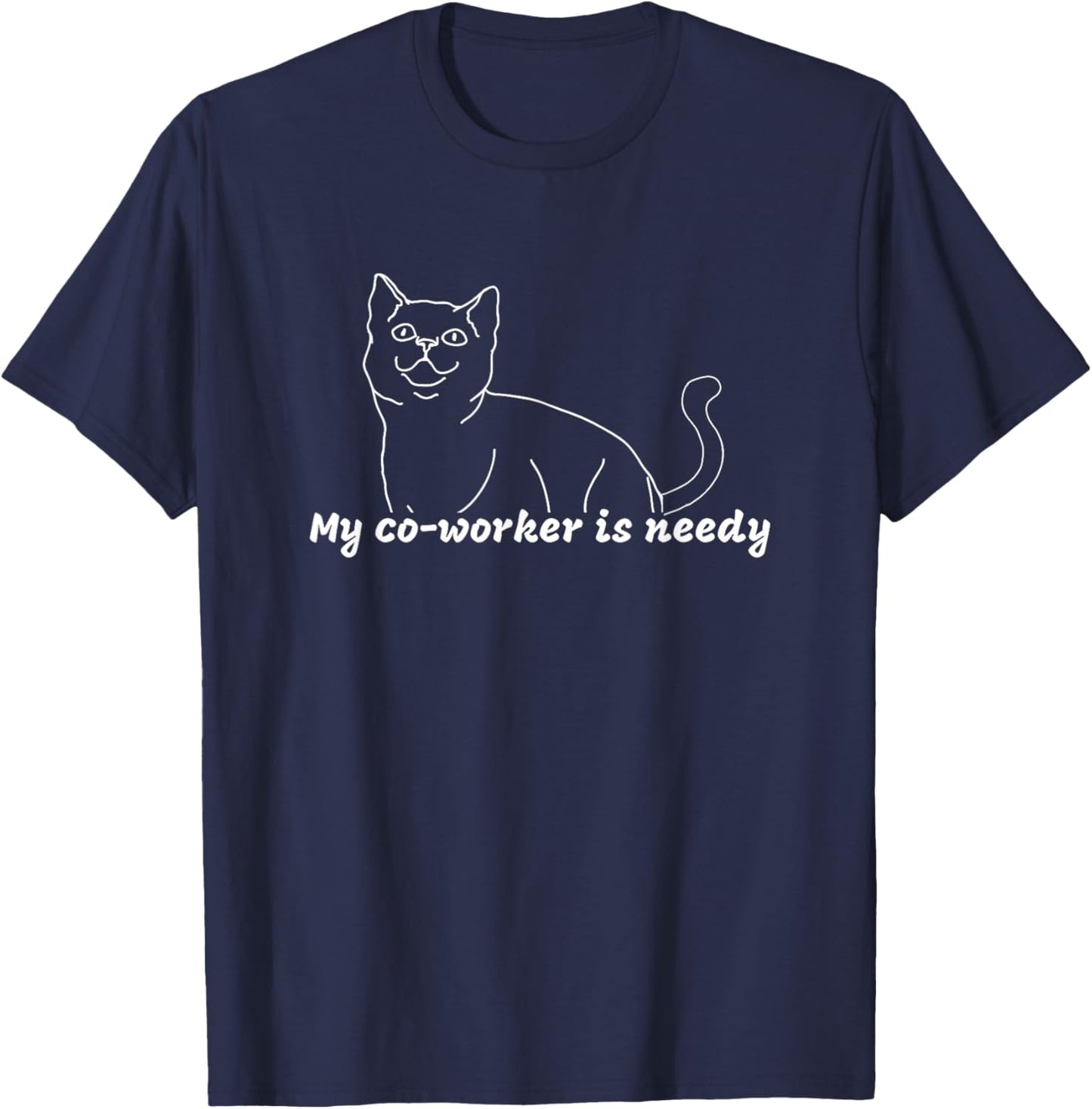 My Co-Worker is Needy - Funny Work from Home Cat T-Shirt - T-Shirt | Navy