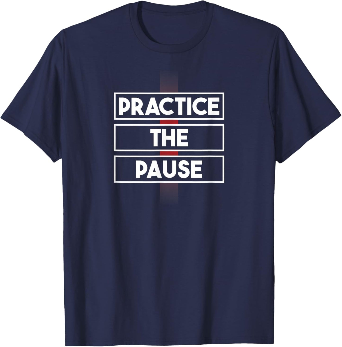 Mindfulness Gifts Practice The Pause Meditation Mindful T-Shirt - T-Shirt | Navy