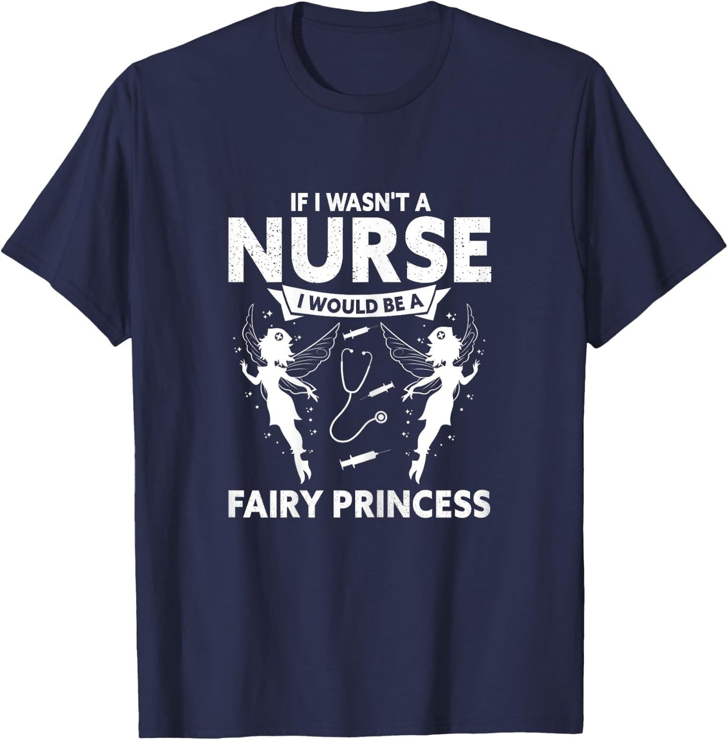 Nurse Fairy Princess Mum Fairies Nursing Always T-Shirt - T-Shirt | Navy