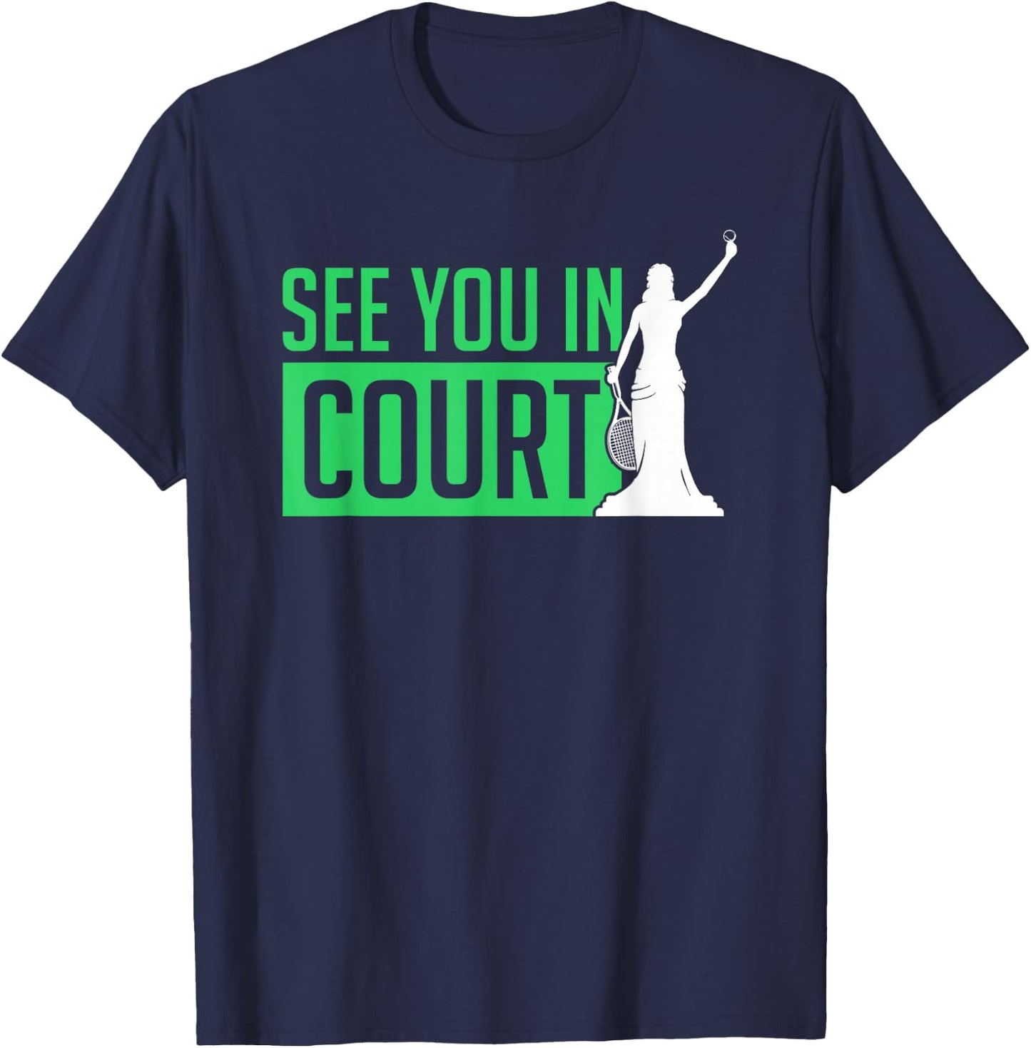 See You In Court Tennis - Funny Tennis Players Humor Jokes T-Shirt - T-Shirt | Navy