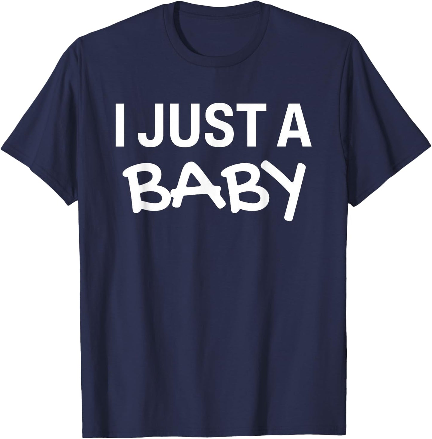 I Just a Baby Shirt,Im Just a Baby Im The Boss,I Just a Baby T-Shirt - T-Shirt | Navy