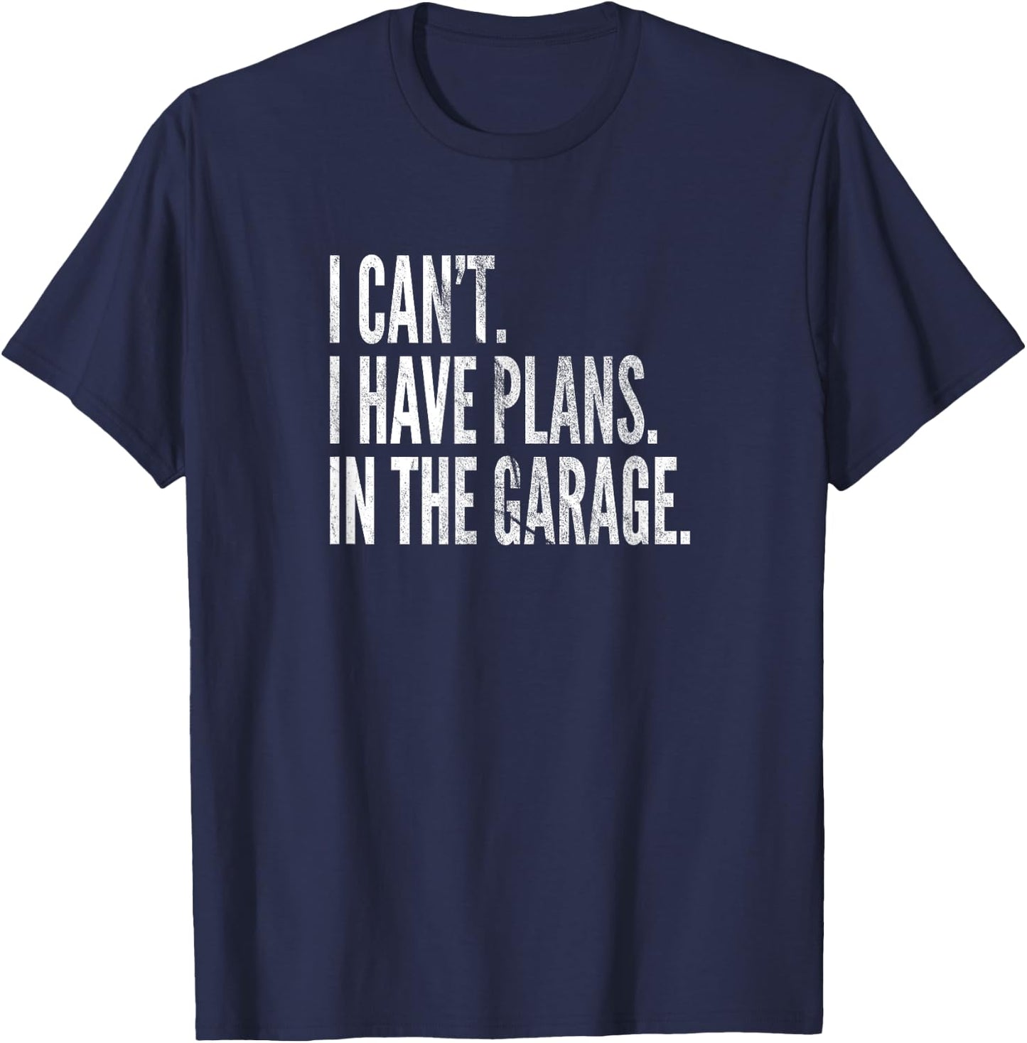 Funny Garage Sayings Car Lovers Workshop Mechanics Humor T-Shirt - T-Shirt | Navy