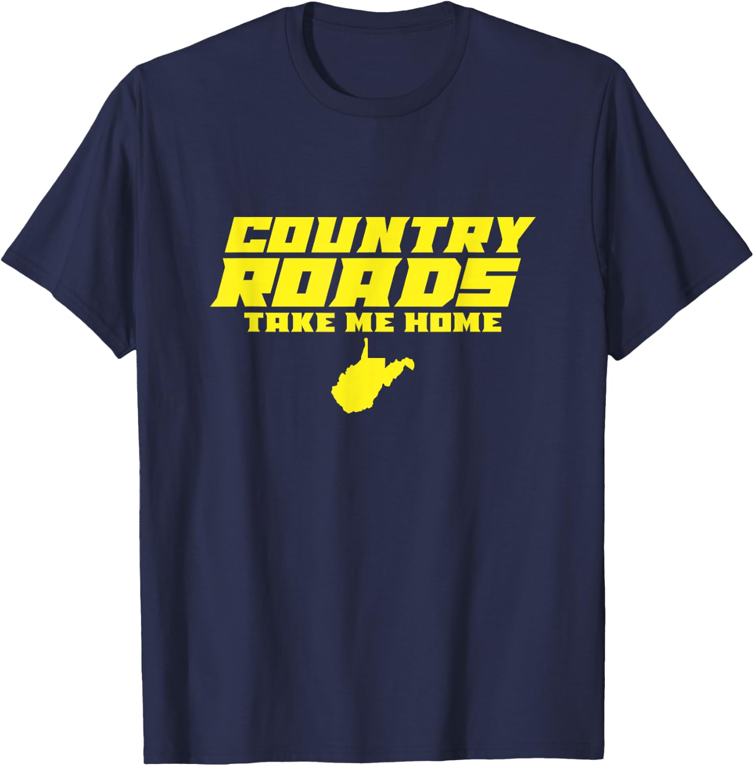 Country Roads Take Me Home West Virginia T-Shirt - T-Shirt | Navy
