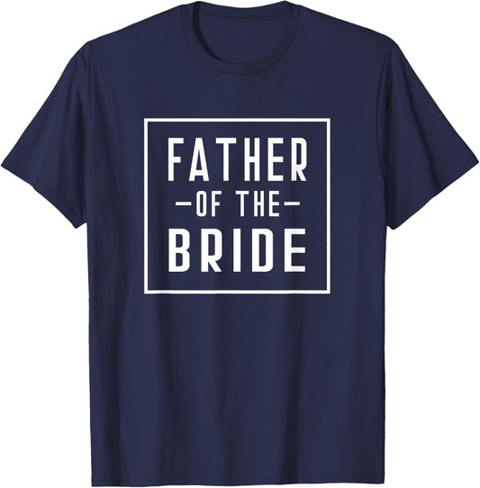 Father of The Bride - Father Proposal Bachelor Daughter T-Shirt - T-Shirt | Navy