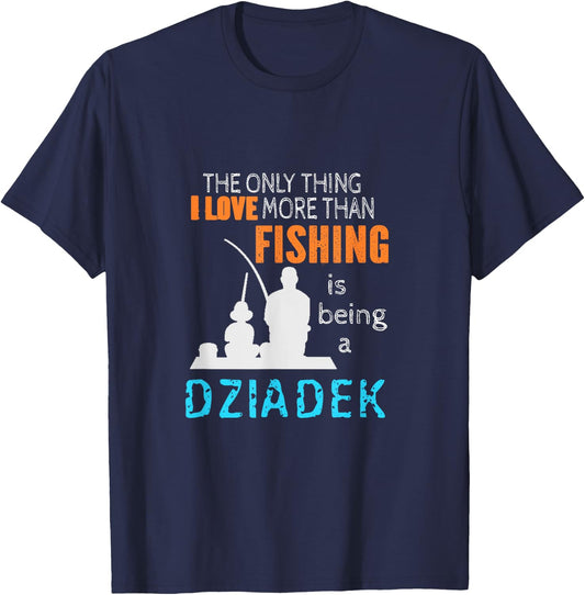 More Than Love Fishing Dziadek Poland Polish Grandpa T-Shirt - T-Shirt | Navy