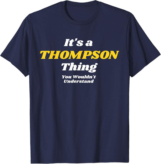 IT'S A THOMPSON THING YOU WOULDN’T UNDERSTAND | Family T-Shirt - T-Shirt | Navy