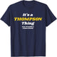 IT'S A THOMPSON THING YOU WOULDN’T UNDERSTAND | Family T-Shirt - T-Shirt | Navy