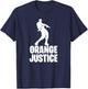Orange Justice Shirt T-Shirt - T-Shirt | Navy