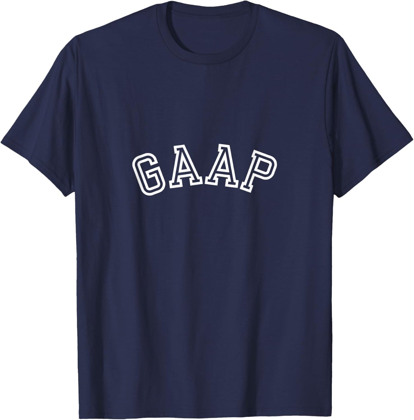 Funny GAAP Logo, Accounting Joke, Accounting humor T-Shirt - T-Shirt | Navy