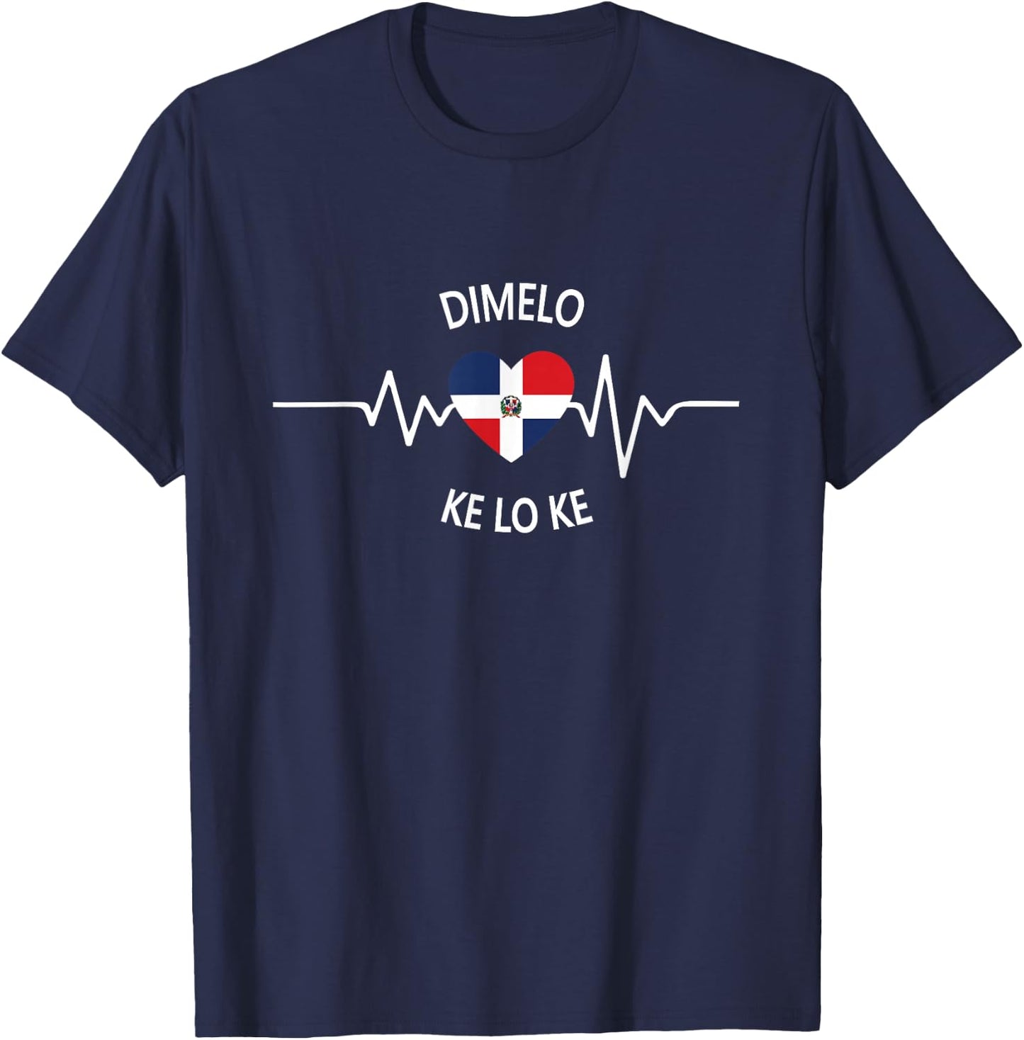 Dimelo KE LO KE KLK Funny Dominican Republic T-Shirt - T-Shirt | Navy