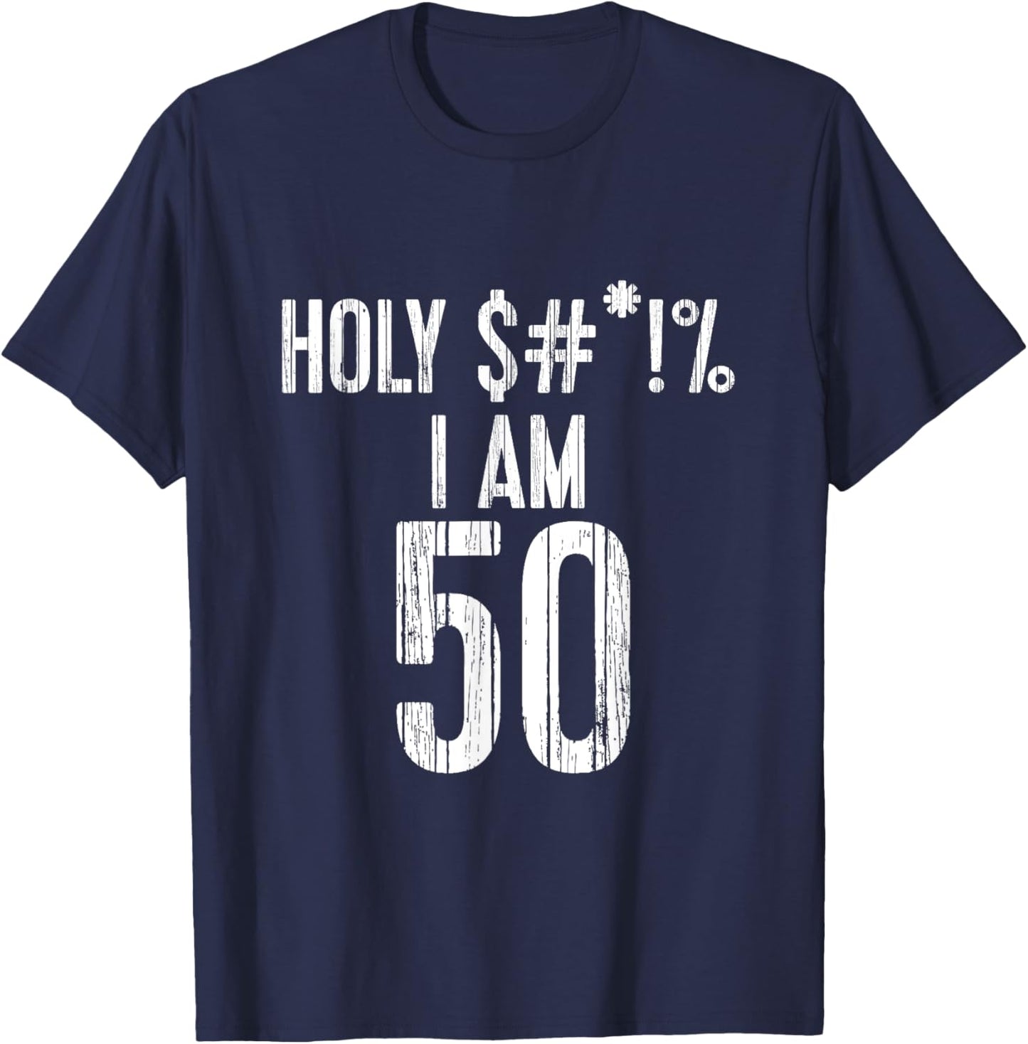 Holy Shit I'm 50 | Funny 50th Birthday Gift T-Shirt - T-Shirt | Navy