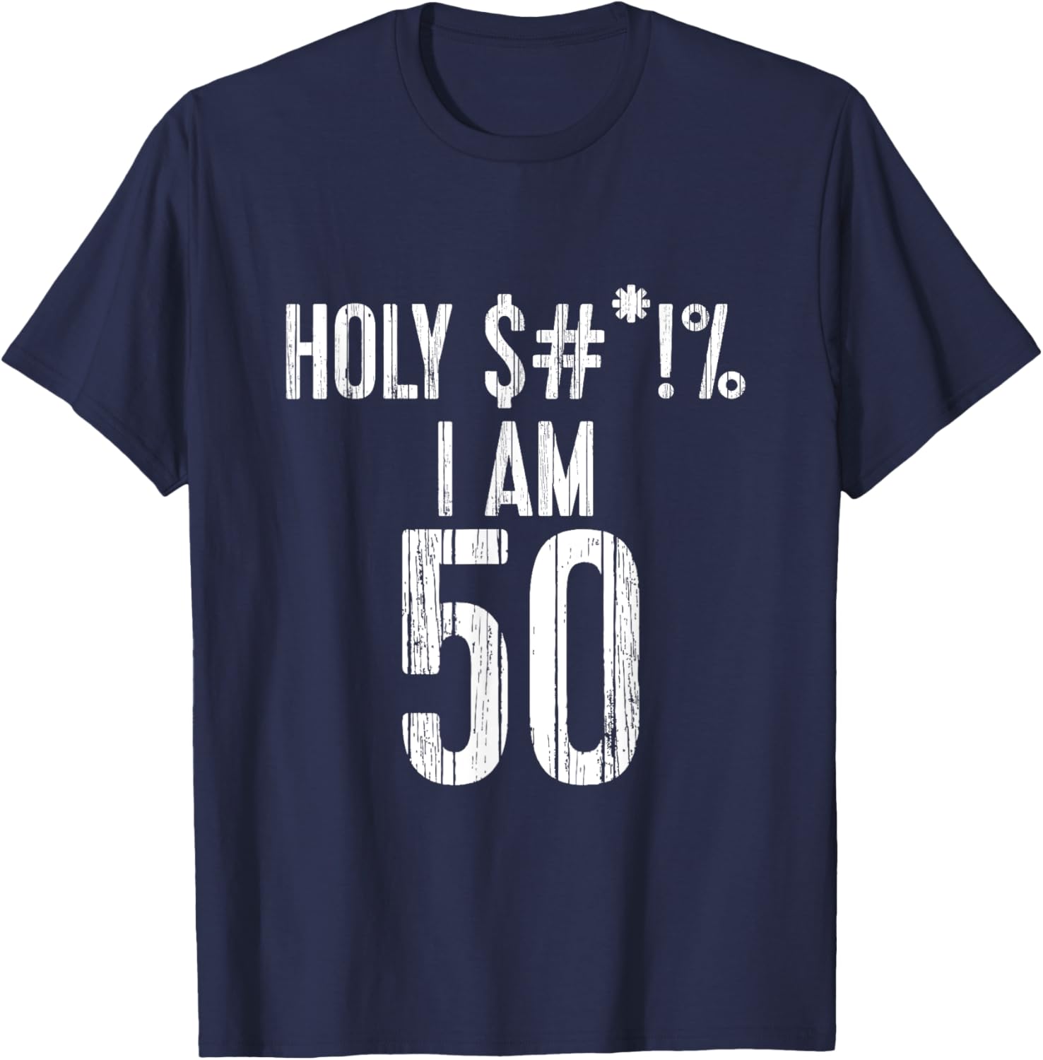 Holy Shit I'm 50 | Funny 50th Birthday Gift T-Shirt - T-Shirt | Navy