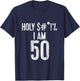 Holy Shit I'm 50 | Funny 50th Birthday Gift T-Shirt - T-Shirt | Navy
