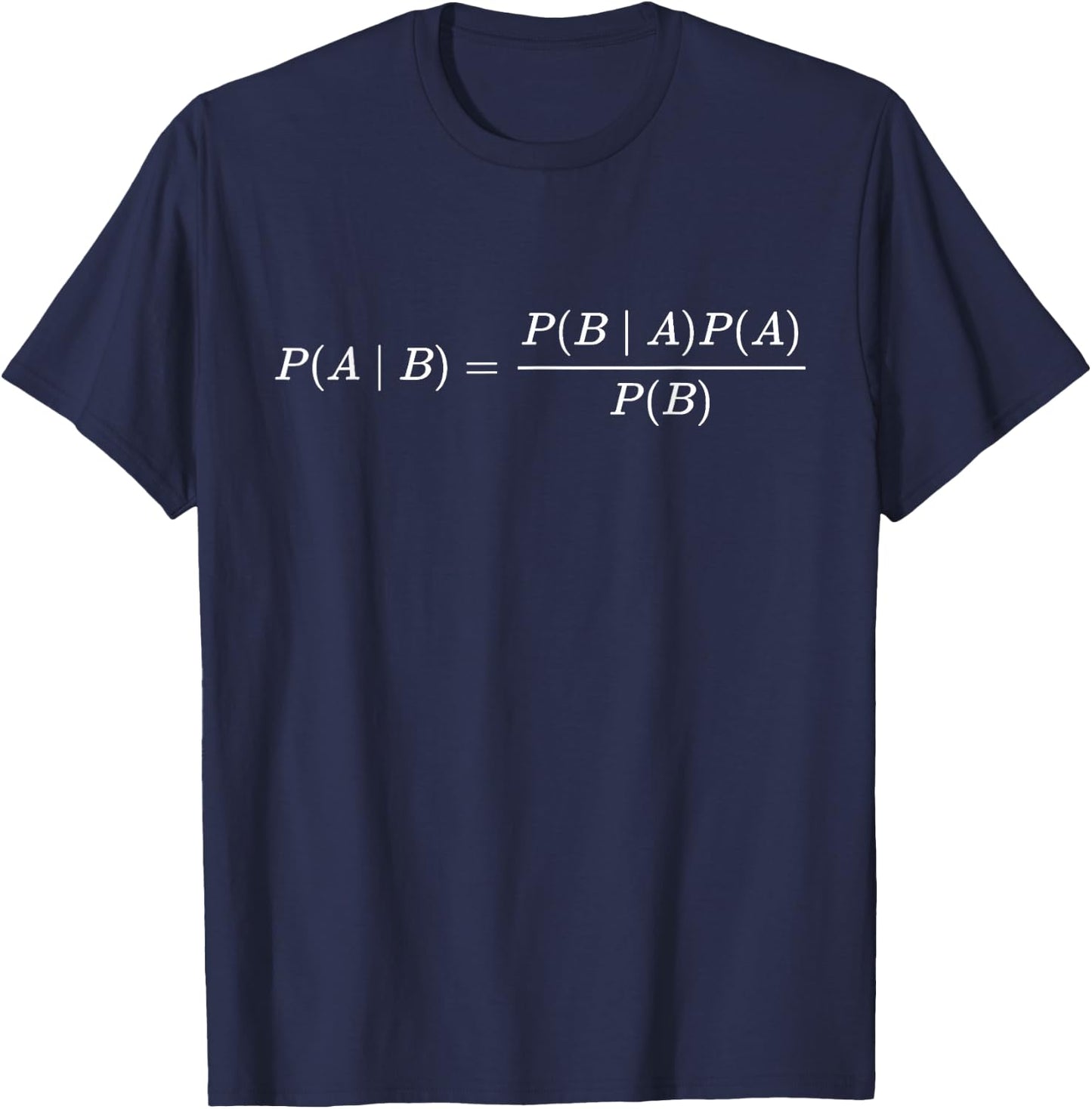 Bayes theorem, of probability theory, math and science T-Shirt - T-Shirt | Navy