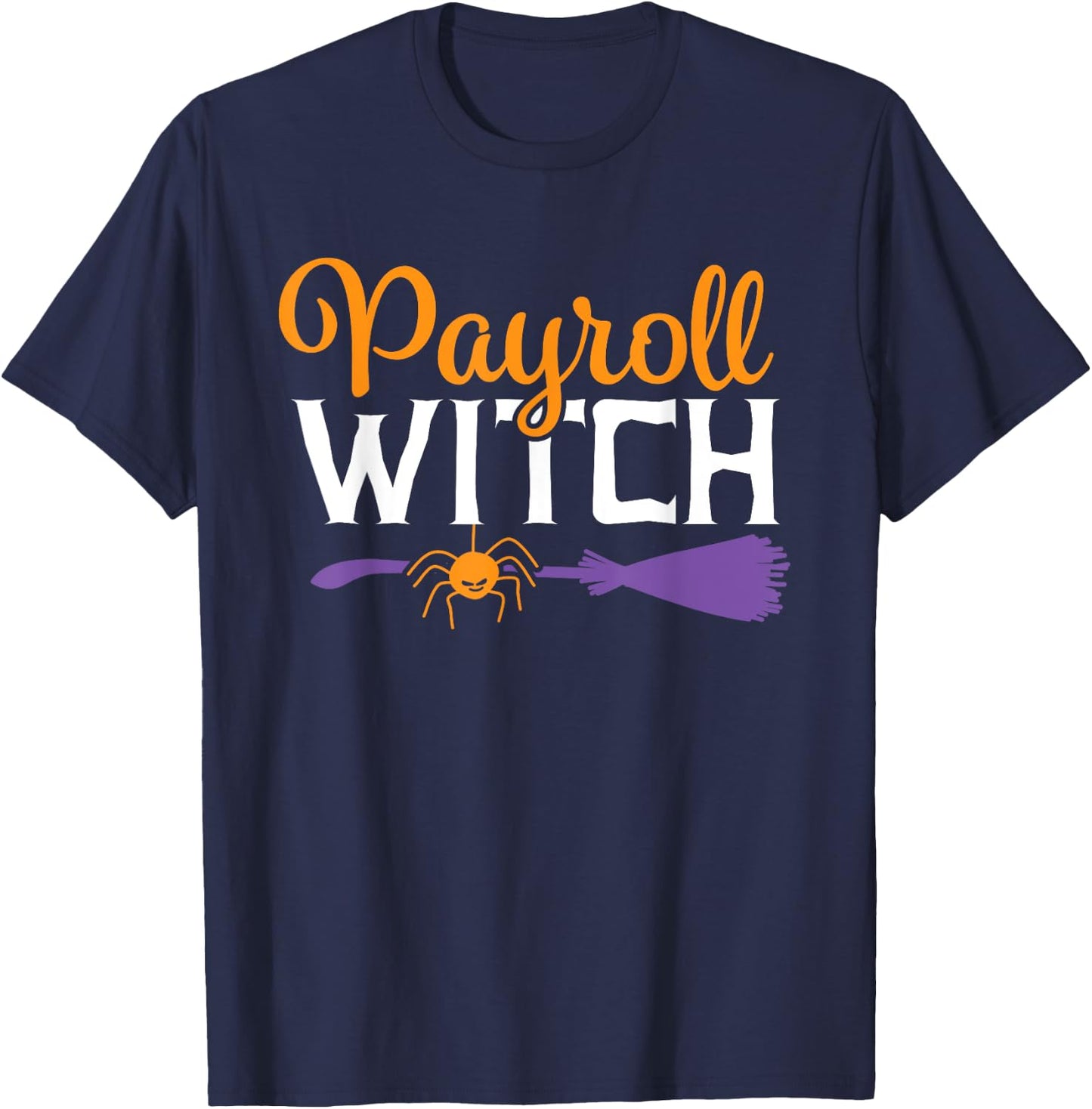 Payroll Specialist Appreciation Funny Halloween Witch T-Shirt - T-Shirt | Navy