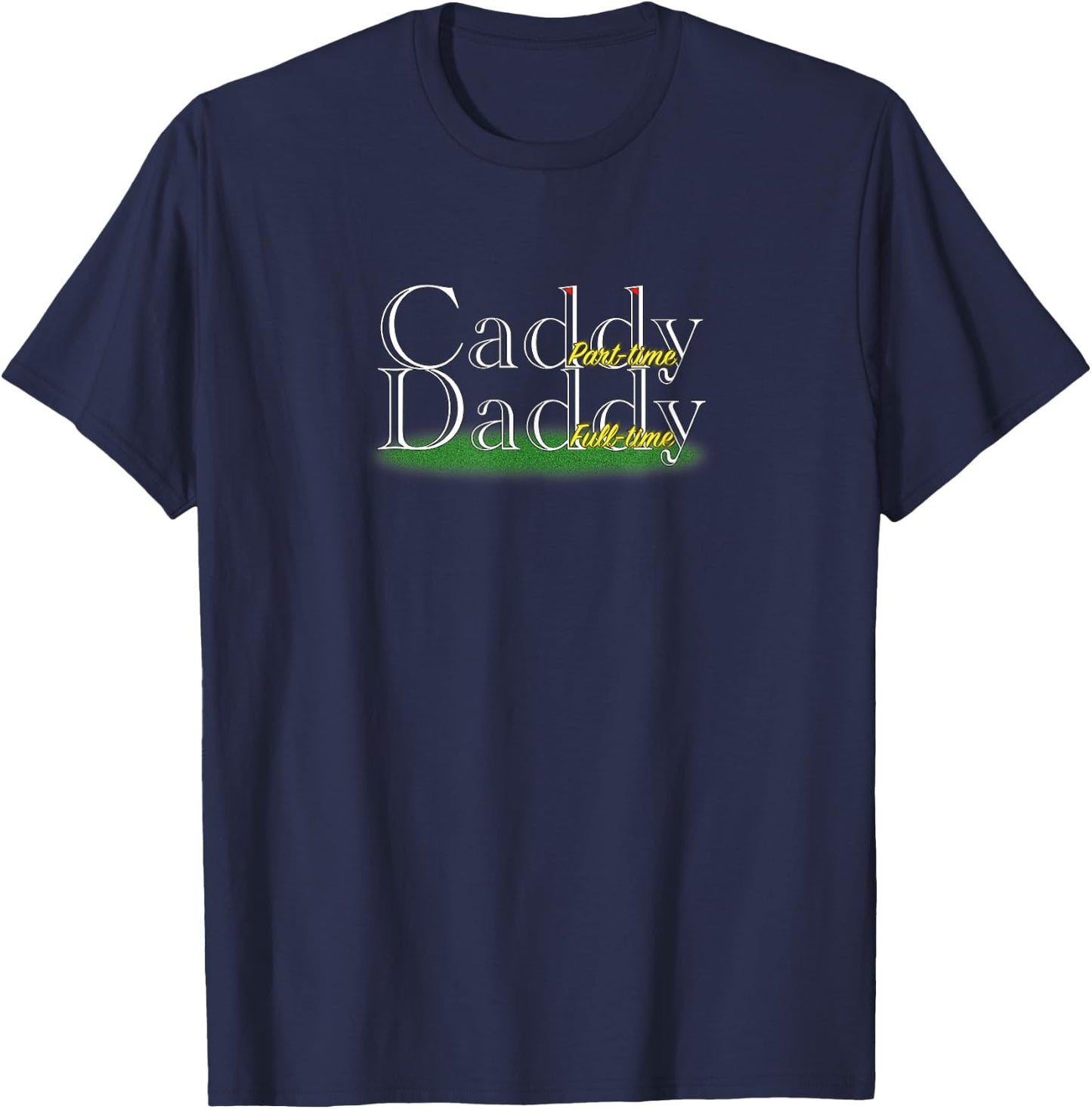 Caddy Daddy Golfer - Golfer's Golf Gift T-Shirt - T-Shirt | Navy