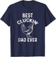 Best Cluckin' Dad Ever Funny Father's Day Chicken Farm T-Shirt - T-Shirt | Navy
