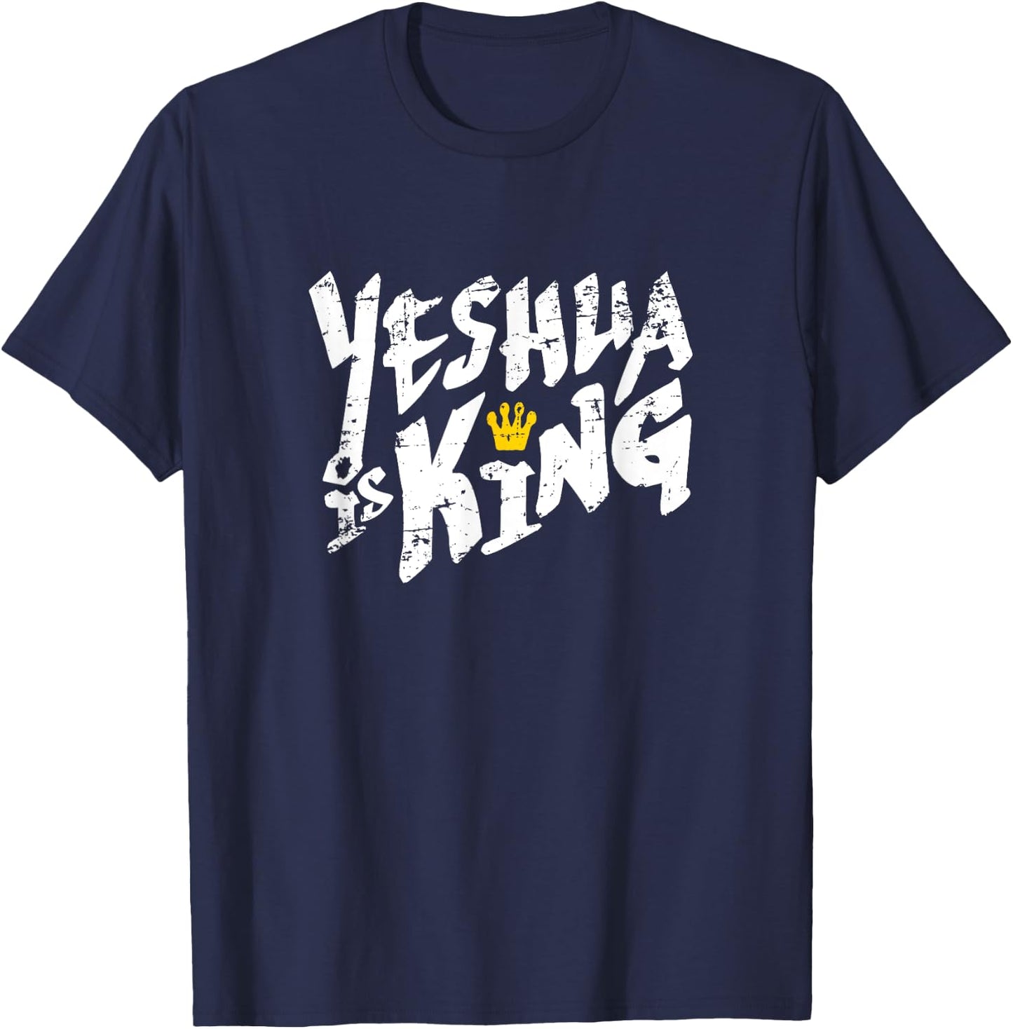 Yeshua Is King - Hebrew Name For Jesus T-Shirt - T-Shirt | Navy