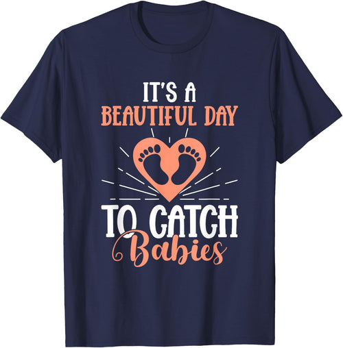 Its A Beautiful Day To Catch Babies OB Nurse Uterus OB Gyn