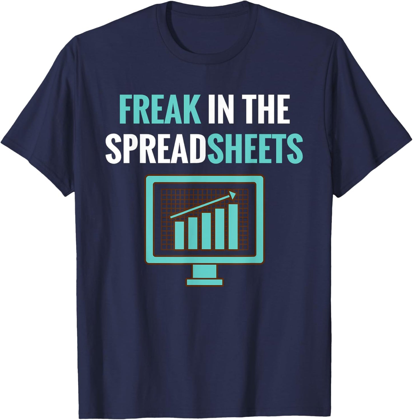 Freak in the Spreadsheets T-Shirt - T-Shirt | Navy