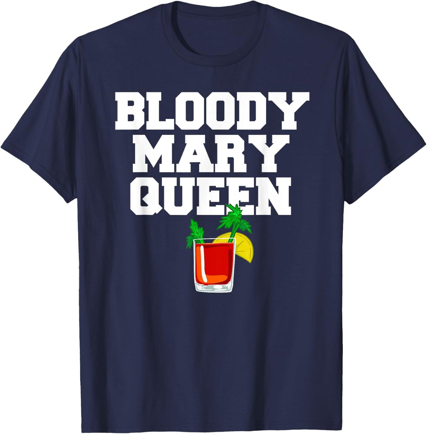 Bloody Mary Queen funny Bloody Mary Brunch T-Shirt - T-Shirt | Navy