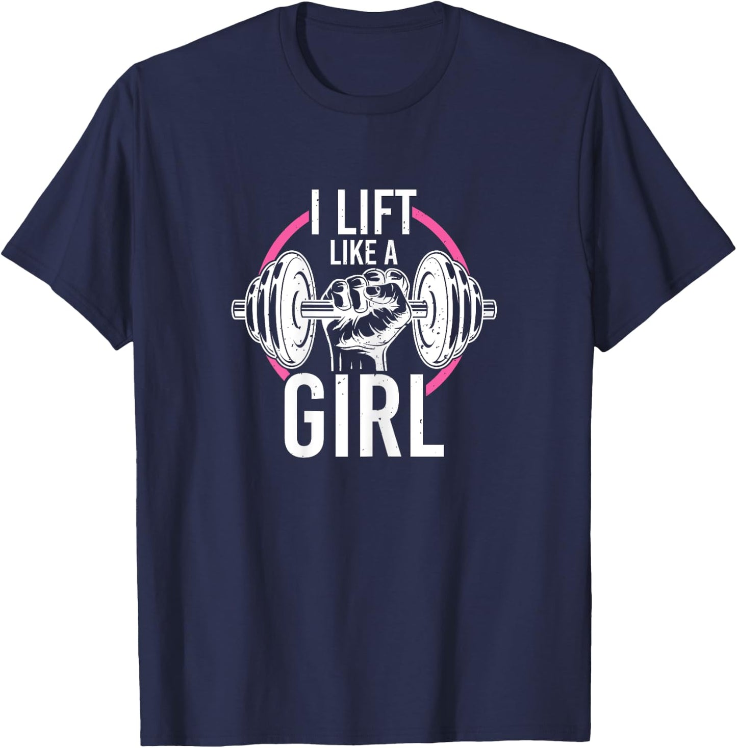 Women Weightlifting Barbell Workout Quote Lift Like A Girl T-Shirt - T-Shirt | Navy