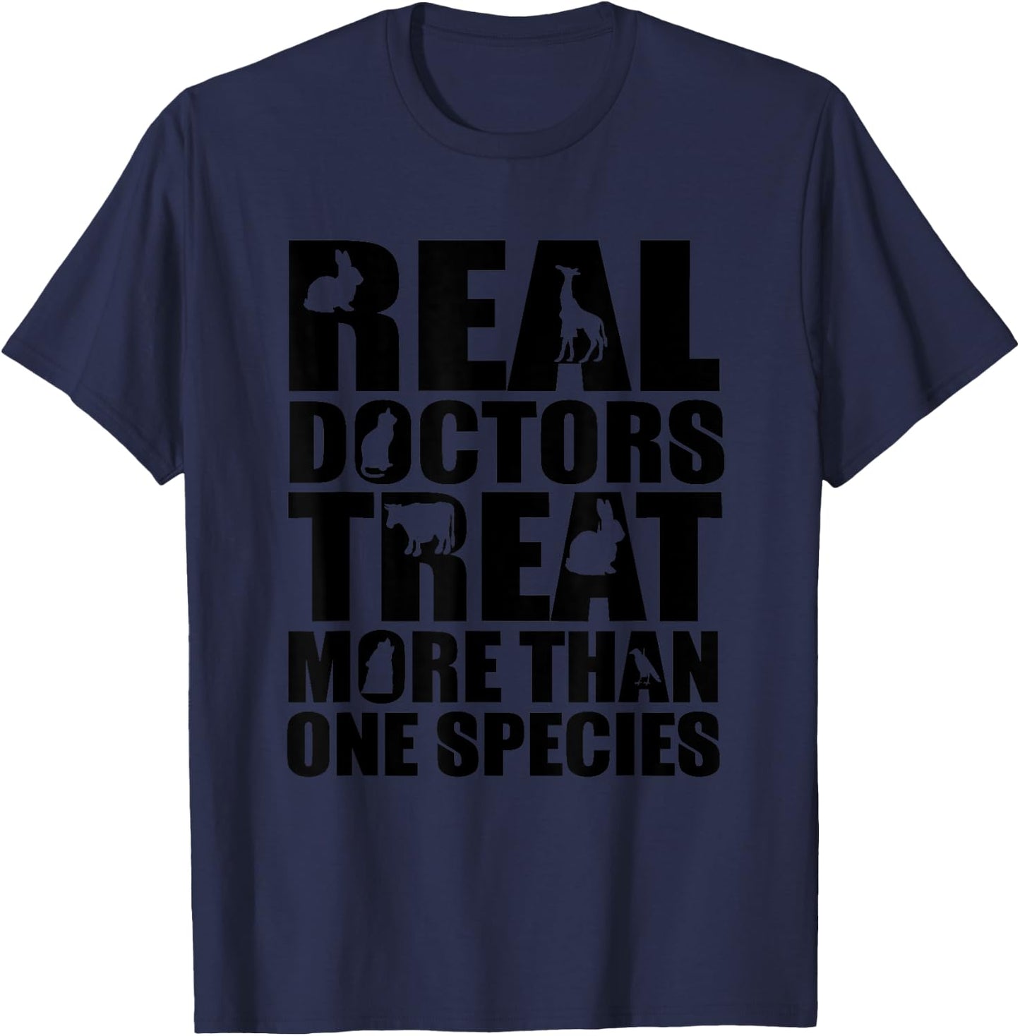 Real Doctors Treat More Than One Species - Veterinarian T-Shirt - T-Shirt | Navy