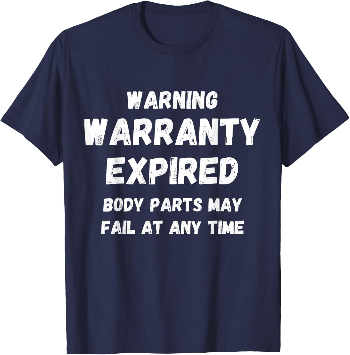 Warning Warranty Expired funny sarcastic old person saying T-Shirt - T-Shirt | Navy