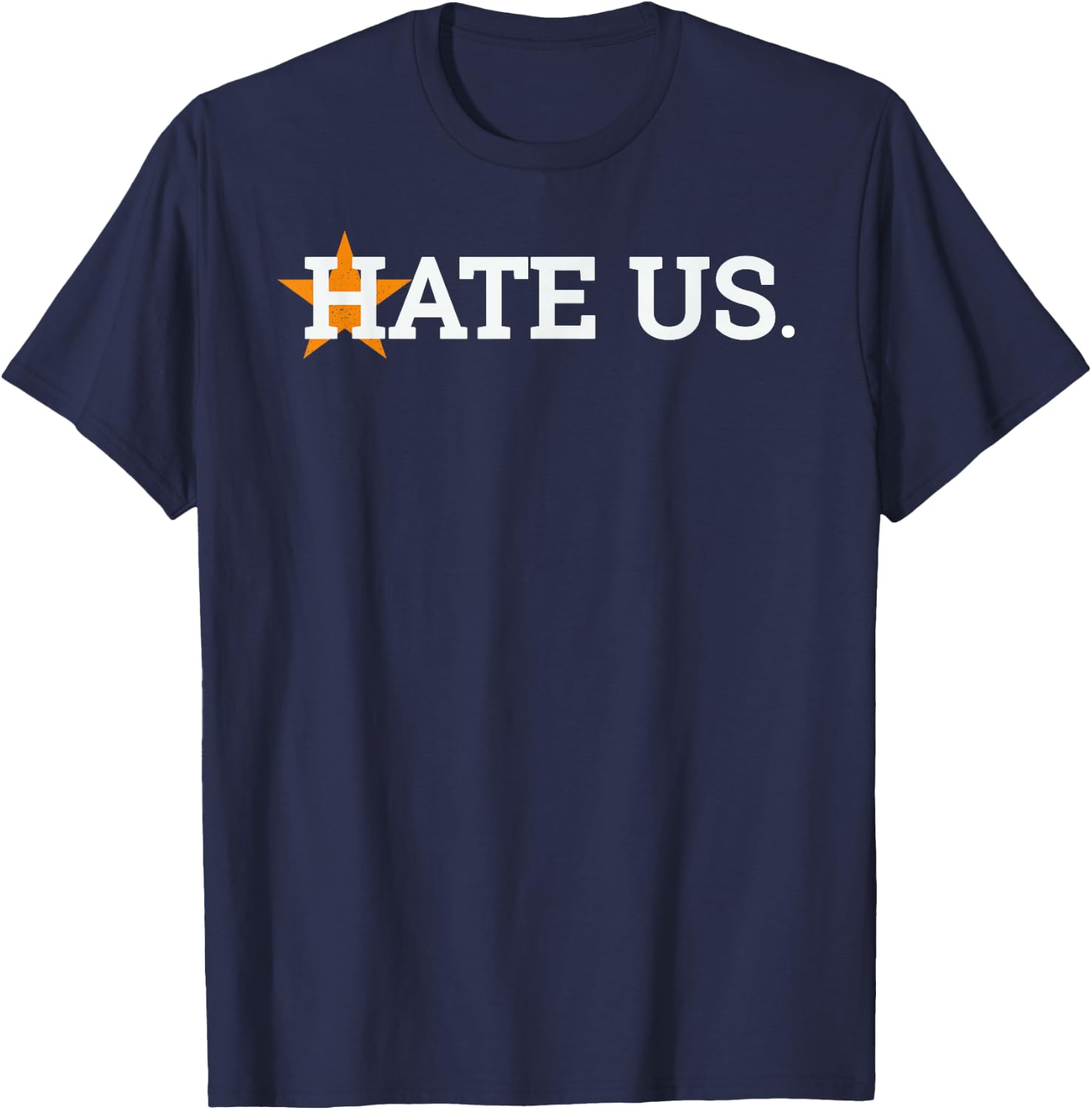 Hate Us Houston Baseball Proud Gift T-Shirt - T-Shirt | Navy