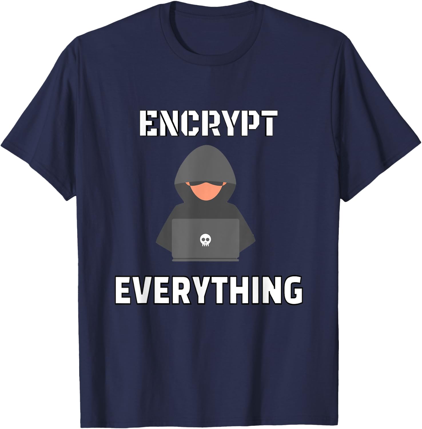 Encrypt everything - hacker encryption internet design gift T-Shirt - T-Shirt | Navy