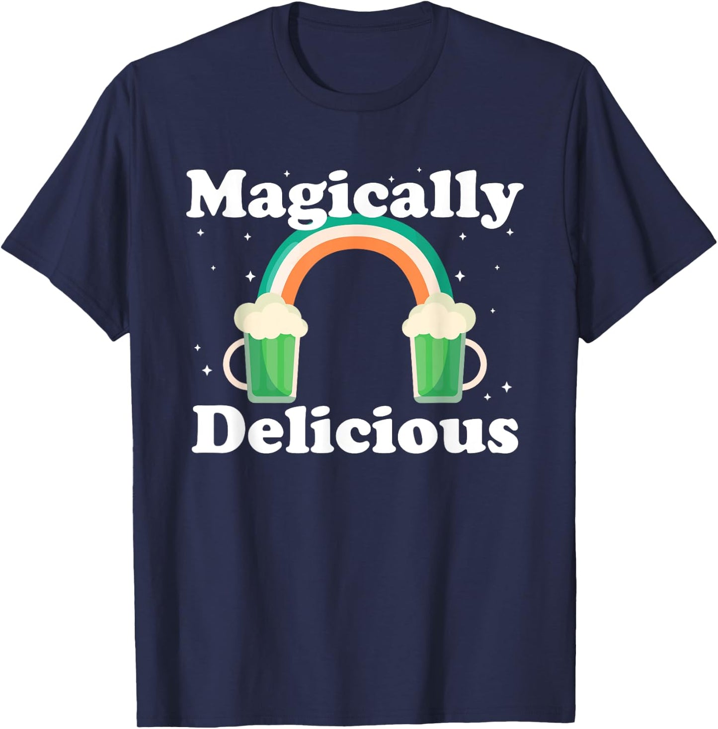 FUNNY Saint Patricks MAGICALLY DELICIOUS Green Beer St Patty T-Shirt - T-Shirt | Navy
