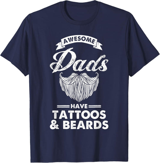 Great Dads Have Tattoos And Beards Funny Father's Day T-Shirt - T-Shirt | Navy