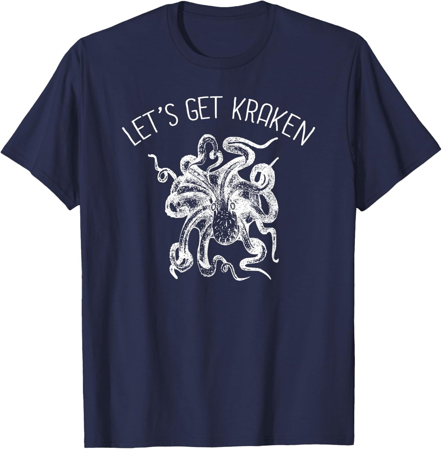 Let's Get Kraken Giant Squid Octopus Funny Pun Shirt T-Shirt - T-Shirt | Navy