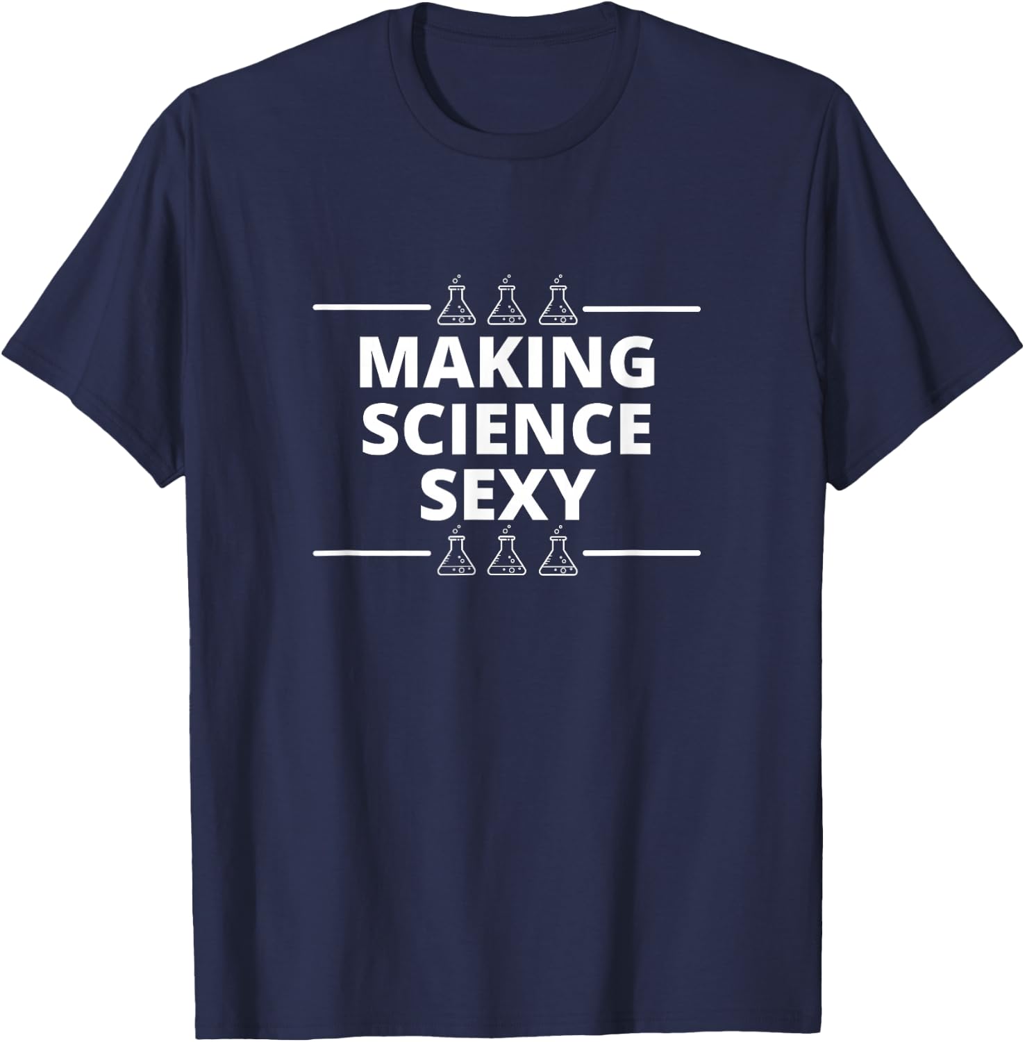 Funny Scientists Make Science Sexy Teacher Researcher Men T-Shirt - T-Shirt | Navy
