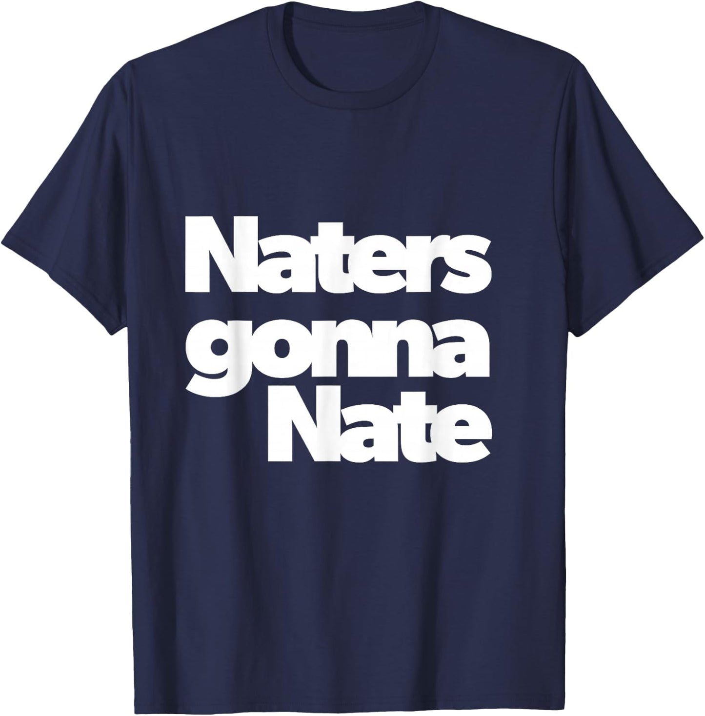 Naters Gonna Nate 2021 Funny T-Shirt - T-Shirt | Navy