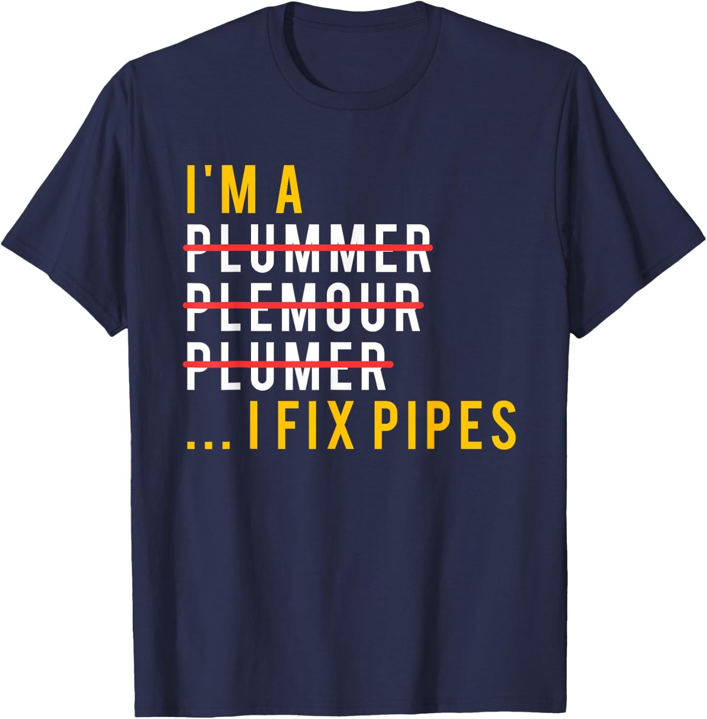Funny Plumber Shirt, Plumbing Joke Gift T-Shirt - T-Shirt | Navy