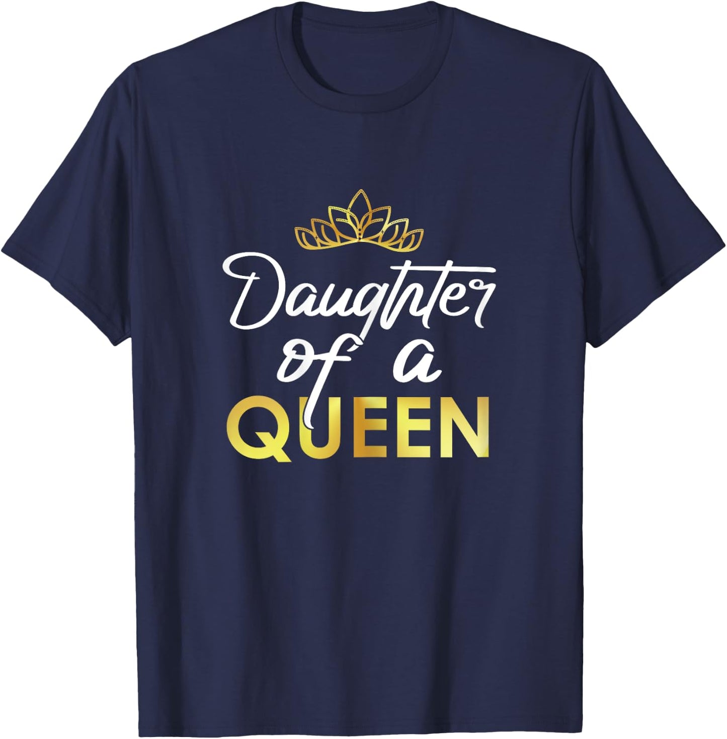 Daughter Of Queen Mama Mother Mom Grandma Grandmother Family T-Shirt - T-Shirt | Navy