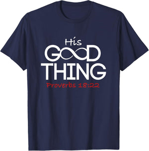 He Who Finds His Good Thing Proverbs 18 22 Couples Wife T-Shirt - T-Shirt | Navy