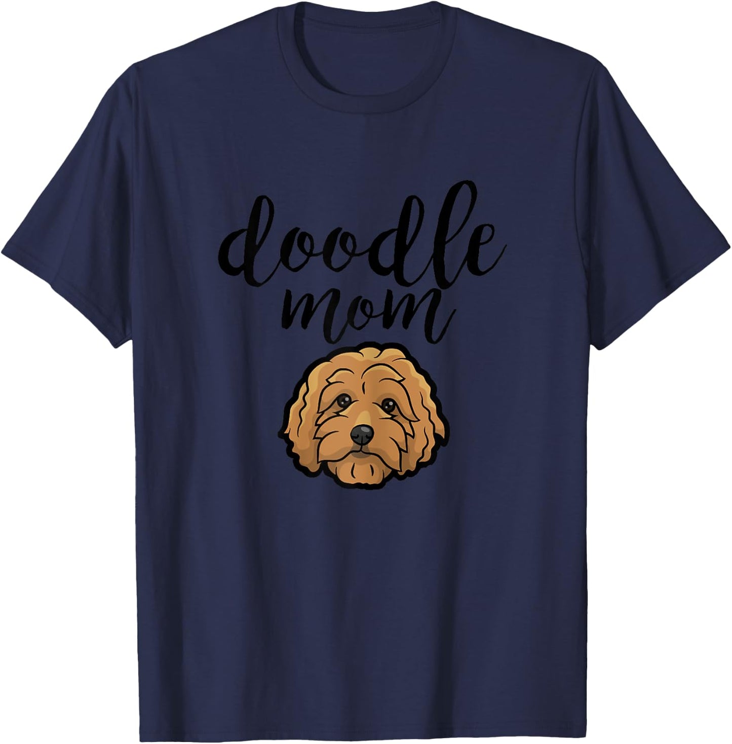 Goldendoodle Mom - Doodle Mom Cute Goldendoodle T-Shirt - T-Shirt | Navy