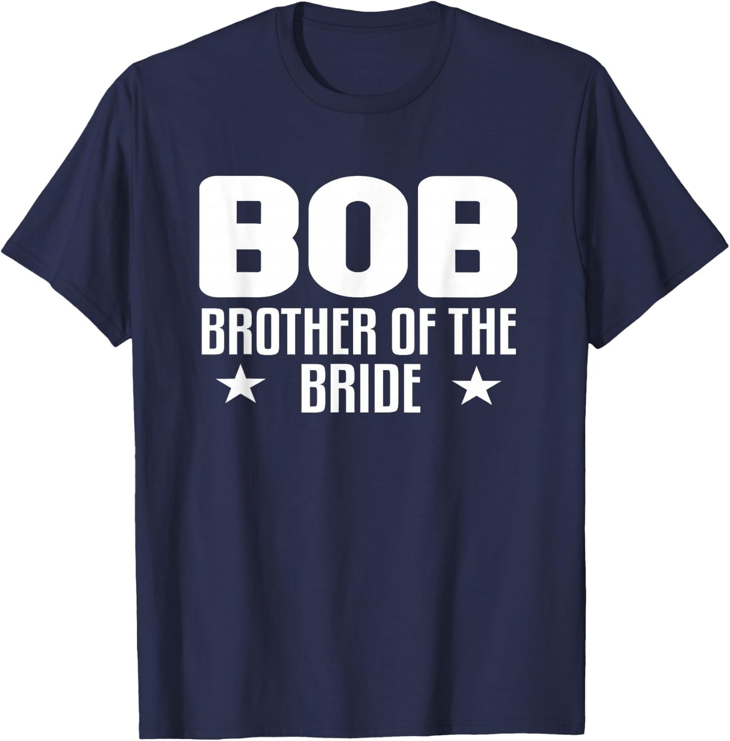 BOB Brother of the Bride Wedding Party Family Gifts ideas T-Shirt - T-Shirt | Navy