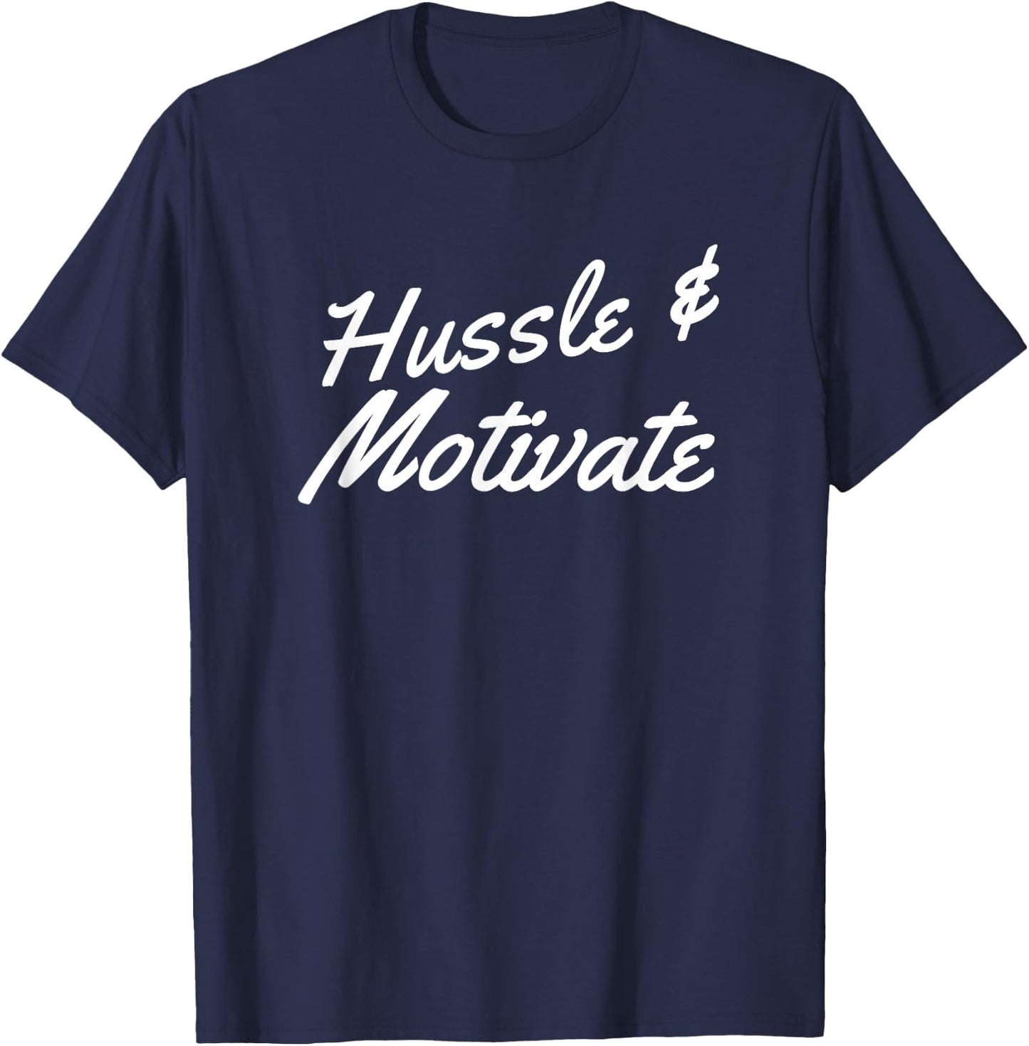 Funny Hussle and Motivate Hip-Hop California Rap Saying T-Shirt - T-Shirt | Navy