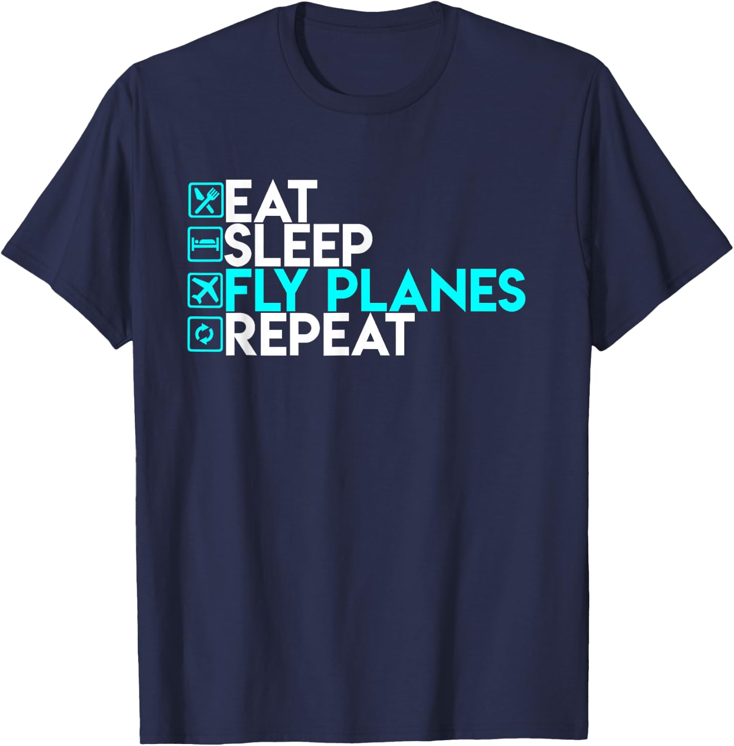 Eat Sleep Fly Planes Repeat - Trendy Airplane Pilot Shirt T-Shirt - T-Shirt | Navy