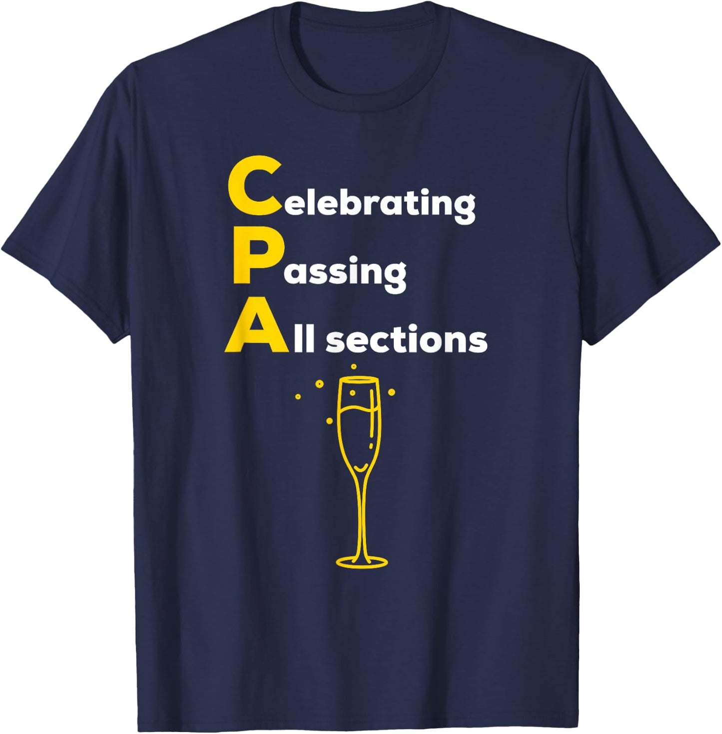 CPA Celebrating Passing Test New Accountant Gift T-Shirt - T-Shirt | Navy