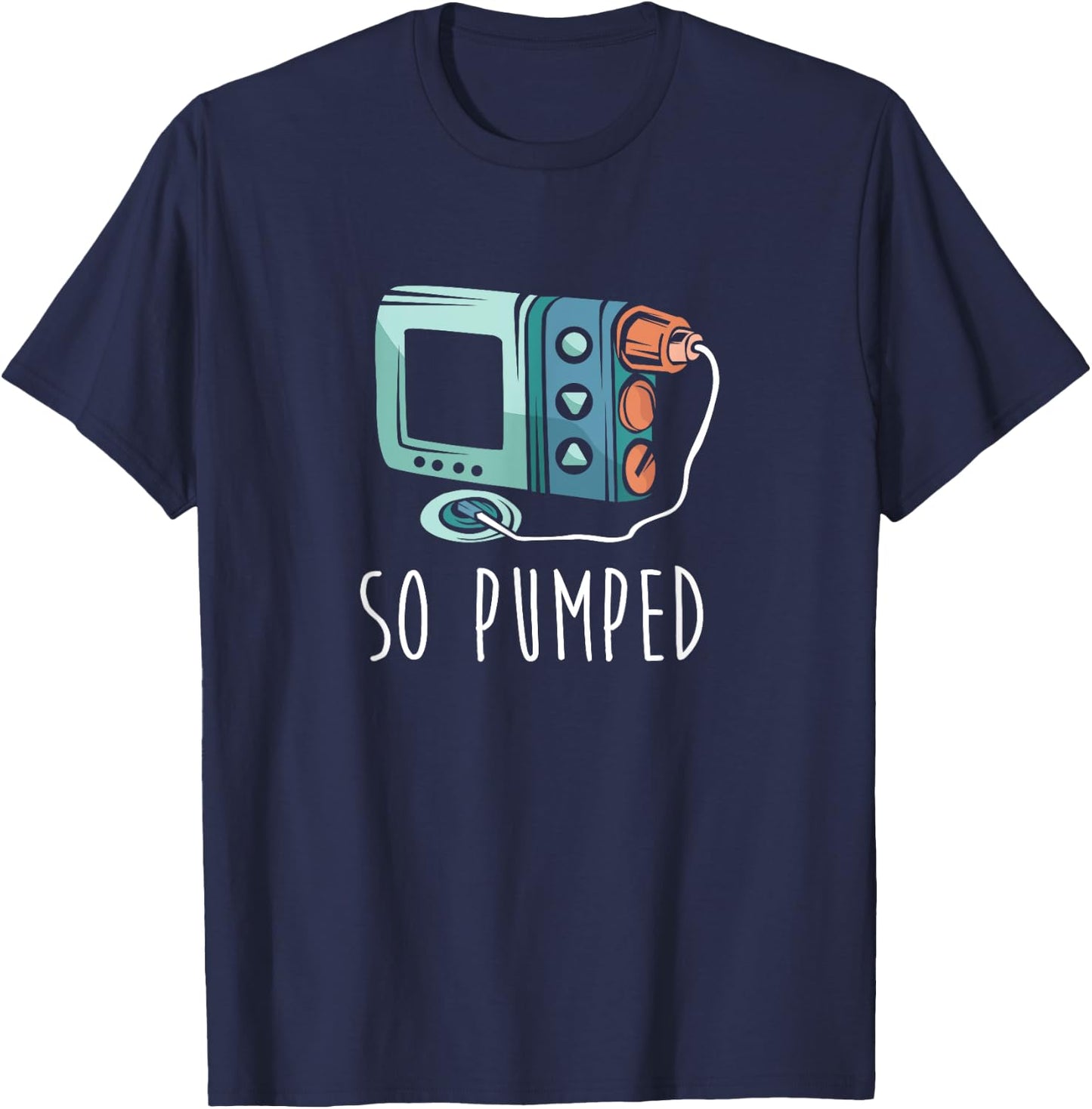 So Pumped Diabetic Life Diabetes Awareness Month Insulin T-Shirt - T-Shirt | Navy