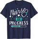 Nurse In Progress Funny Nursing Student Future Nurse Life T-Shirt - T-Shirt | Navy