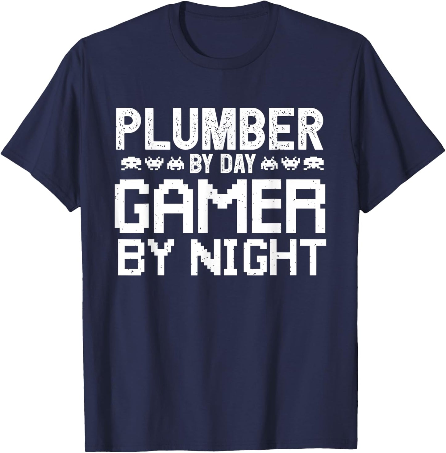Plumber by day Gamer by Night for Gaming Architect T-Shirt - T-Shirt | Navy