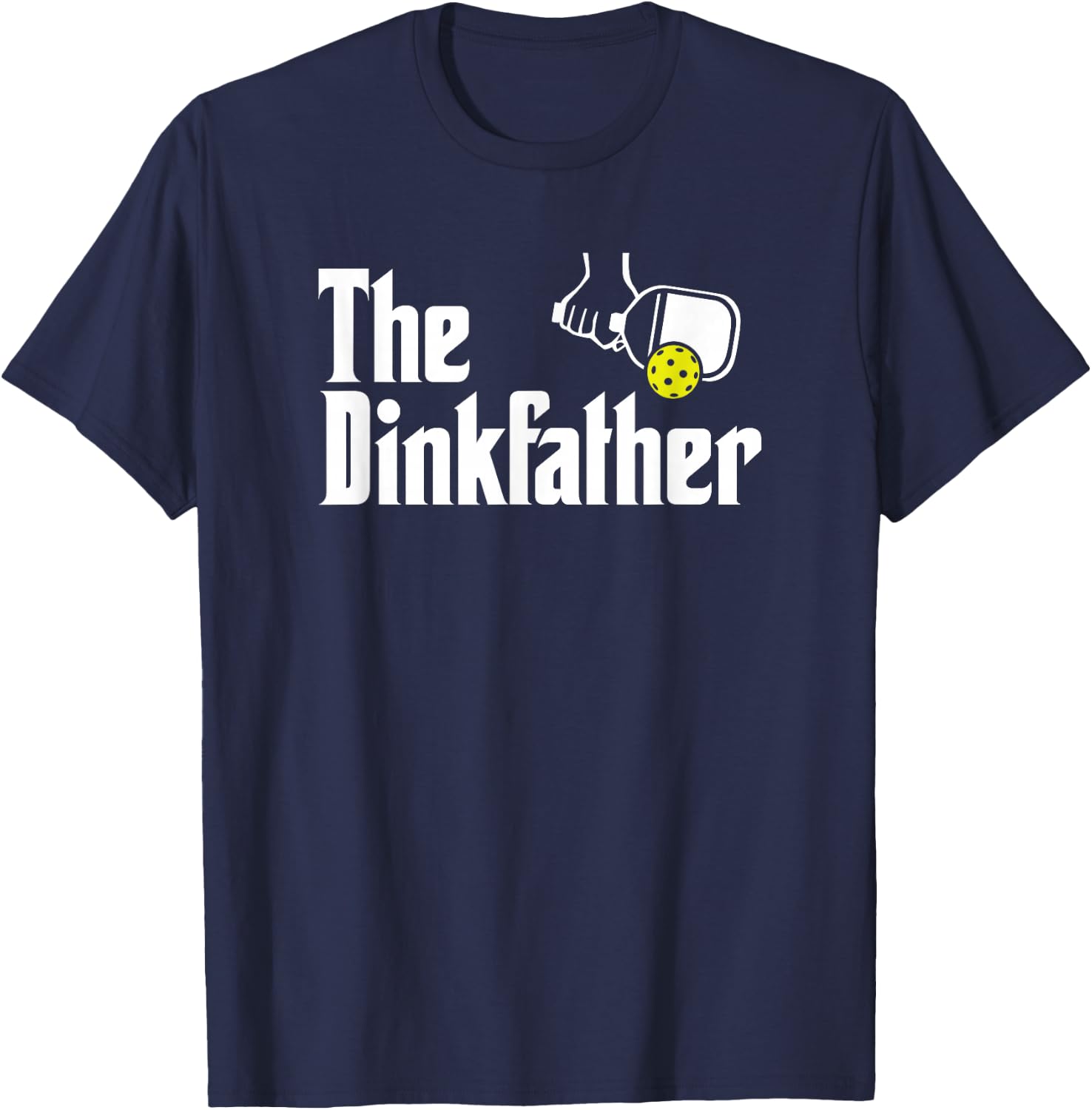 The Dinkfather Funny Pickleball T-Shirt - T-Shirt | Navy